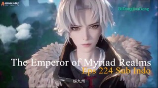 The Emperor of Myriad Realms Eps 224 Sub Indo