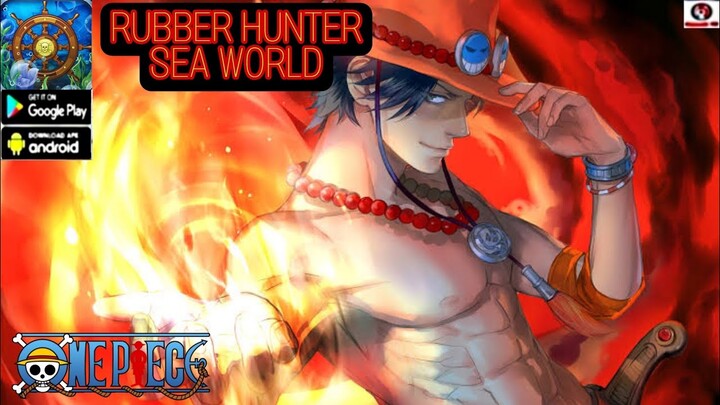 Rubber Hunter Sea World Gameplay - One Piece RPG Game Andr0id