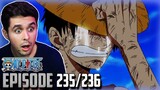 "WAS NOT EXPECTING THIS!" One Piece Ep. 235,236 Live Reaction!