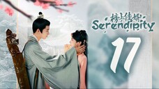 🇨🇳EP 17 | Serendipity (2025) [𝗛𝗔𝗥𝗗𝗖𝗢𝗗𝗘𝗗 EngSub]