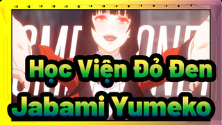 [Học Viện Đỏ Đen] Jabami Yumeko - Lần này chơi hết