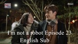 I'm not a robot Episode 23 English Sub