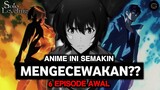 Apakah Anime Solo Leveling Semakin Mengecewakan?