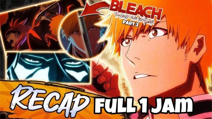 SELURUH ALUR CERITA BLEACH TYBW PART 3  THE ALMIGHTY VS SHINIGAMI