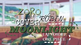 Zoro & Robin cover AI ( MOONLIGHT ) 🌙 . -Edit by ME ! repost ? : CREDIT.