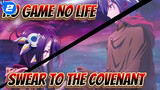 [No Game No Life] Swear to the Covenant, I Bet All_2