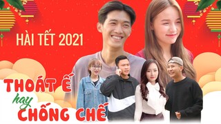 THOÁT Ế HAY CHỐNG CHẾ | HÀI TẾT 2021 | Phim Hài Mới Nhất Gãy TV