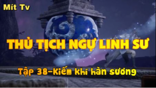 Thủ Tịch Ngự Linh Sư_Tập 38-Kiếm khí hàn sương