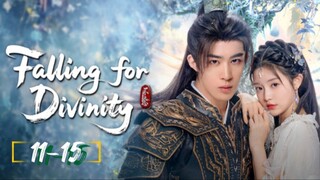 Falling for Divinity - Episode 11-15 [Eng Sub]