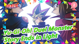[Yu-Gi-Oh! Duel Monster] In the Name of King, Story Ends in Light_2
