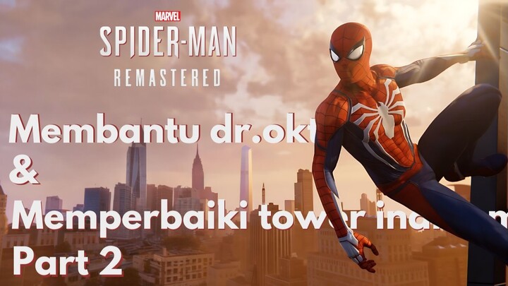 Membantu dr. okto dan perbaiki tower internet | Marvel’s Spider-Man Remastered Part 2