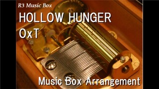 HOLLOW HUNGER/OxT [Music Box] (Anime "Overlord IV" OP)