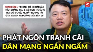 Shark Bình: 'Không cô gái nào thích chàng trai có 6 múi hơn chàng trai có 6 chiếc xe',