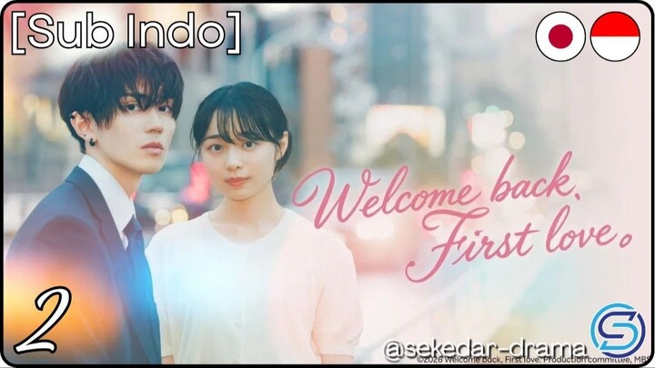 [Sub Indo] Welcome Back, First Love – Eps. 02 (2026)