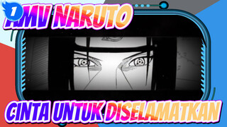 [AMV Naruto] Cinta untuk Diselamatkan / Itachi Uchiha_1