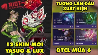 Update LMHT: Yasuo và Lux xuất hiện 12 skin khủng tương lai, 5 tướng lần đầu góp mặt ở DTCL mùa 6