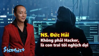 NS. Đức Hải: Không phải Hacker, là con trai tôi!