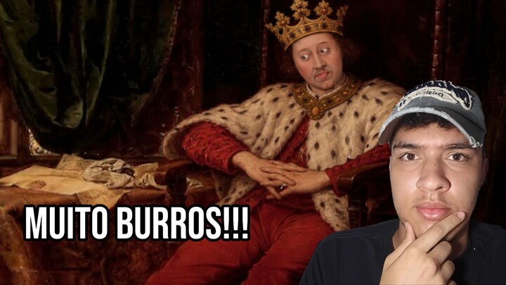 Os Reis mais burros da idade média