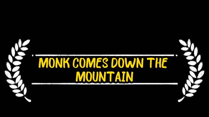 Monk Comes Down The Mountain