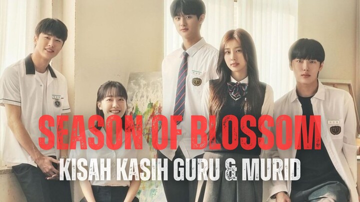 FULL SEASON OF BLOSSOM - MURIDKU TERLALU TAMPAN UNTUK DIABAIKAN