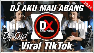 DJ OLD AKU MAU ABANG  X AKIMILAKU TIKTOK SL0W ( Dany saputra )