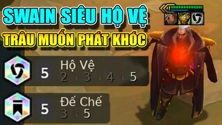 SWAIN 5 HỘ VỆ + 5 ĐẾ CHẾ - TRÂU KHIẾN TEAM BẠN NGÃ NGỬA LÀ CÓ THẬT