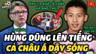 Đến Hôm Nay,Hùng Dũng Lên Tiếng Tiết Lộ Sự Thật Động Trời Về Ô Trâu,Lý Do Không Được Ra Sân, NHM Sốc