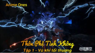 Thôn Phệ Tinh Không Tập 1 - Vũ khí tối thượng