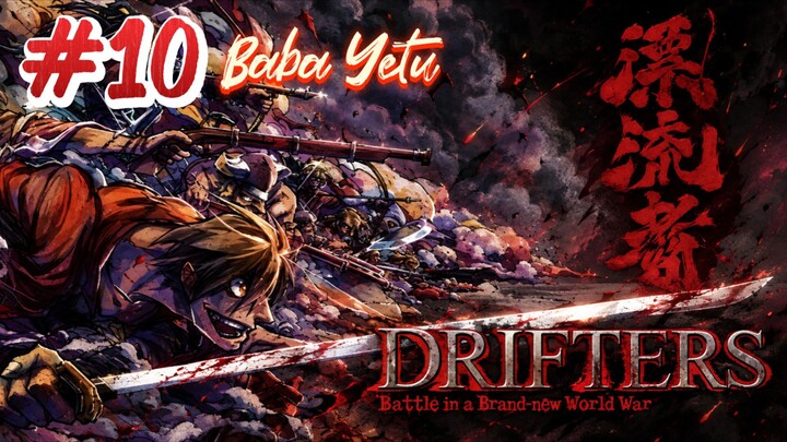 Drifters Eps 10 Subtitle Indonesia "Baba Yetu" | Kegilaan kaum Dwarf🥶 | Rencana licik Nobunaga ☠️😱