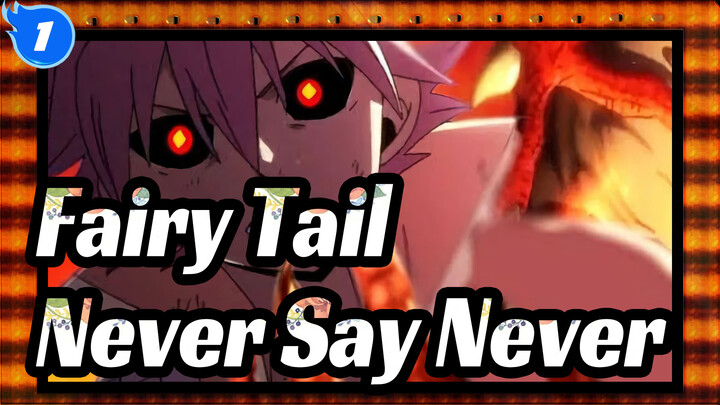 [Fairy Tail/AMV/Epic] Never Say Never!_1