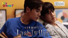 LAST TWILIGHT EP.06 SUB INDO 🇹🇭#lasttwilightep6#blthailand2023