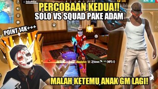 LAGI LATIHAN SOLO SQUAD PAKE ADAM, MALAH KETEMU ANAK GM!!