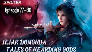 SPOILER🔥epsd 77-80🔥Tales Of Hearding Gods-Xinmu menjadi kaisar manusia😱❗❗