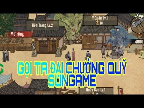 GỌI TA ĐẠI CHƯỞNG QUỸ SUNGAME- GAMEPLAY CON GAME DỊ HHH