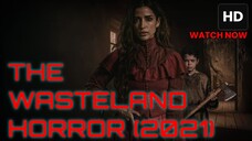 The Wasteland (2021) HORROR SUB INDO