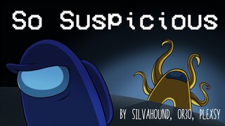 【Among Us Song】 So Suspicious (Animated Music Video)