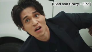 Bad and Crazy - EP7 : ซูยอลกับเคเข้าไปหลบบนรถ