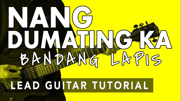 Nang Dumating Ka - Bandang Lapis Lead Guitar Tutorial (WITH TAB)