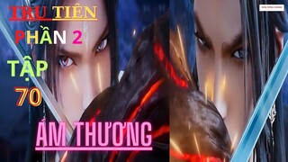 Tru Tiên Phần 2 Tập 70 Vietsub Thuyết Minh 1080P | 诛仙 第70话 | HHTQ Thắng channel