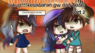 •kesabaran gw dah habis•part 2//glmm//gacha life