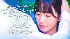 🇨🇳EP22 PREVIEW Embrace in the Dark Night (2024)