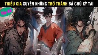 Review Truyện Tập 68: Thiếu Gia Xuyên Không Trở Thành Bá Chủ Kỳ Tài - Bảo Châu Review