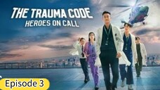 The Trauma Code: Heroes On Call Ep.3