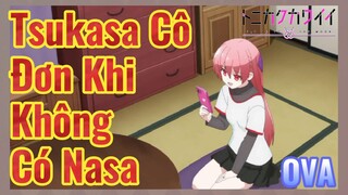 Tsukasa Cô Đơn Khi Không Có Nasa