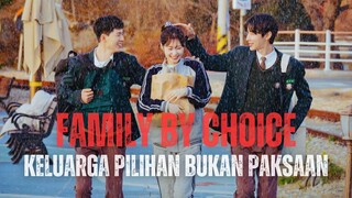 FULL SEASON FAMILY BY CHOICE | KITA BISA MEMILIH KELUARGA WALAU TAK SEDARAH