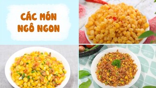 Các Món Từ Ngô Cực Ngon Và Dễ Làm