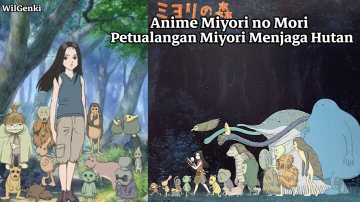 Anime Miyori no Mori|Petualangan Miyori Menjaga Hutan|
