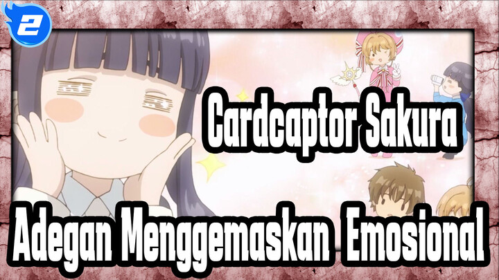 [Cardcaptor Sakura] Adegan Menggemaskan&Emosional Potongan 16_2