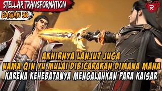 AKIBAT MENGALAHKAN PARA KAISAR NAMANYA MULAI TERKENAL - Alur Cerita Stellar Transformation Part 38