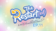 Restart (ed) EP.11